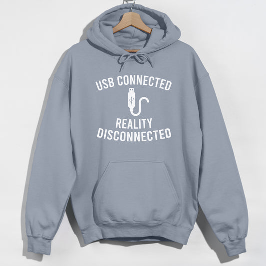 Online Gamer Hoodie, USB Connected, Reality Disconnected - Funny Slogan Graphic Hoodie