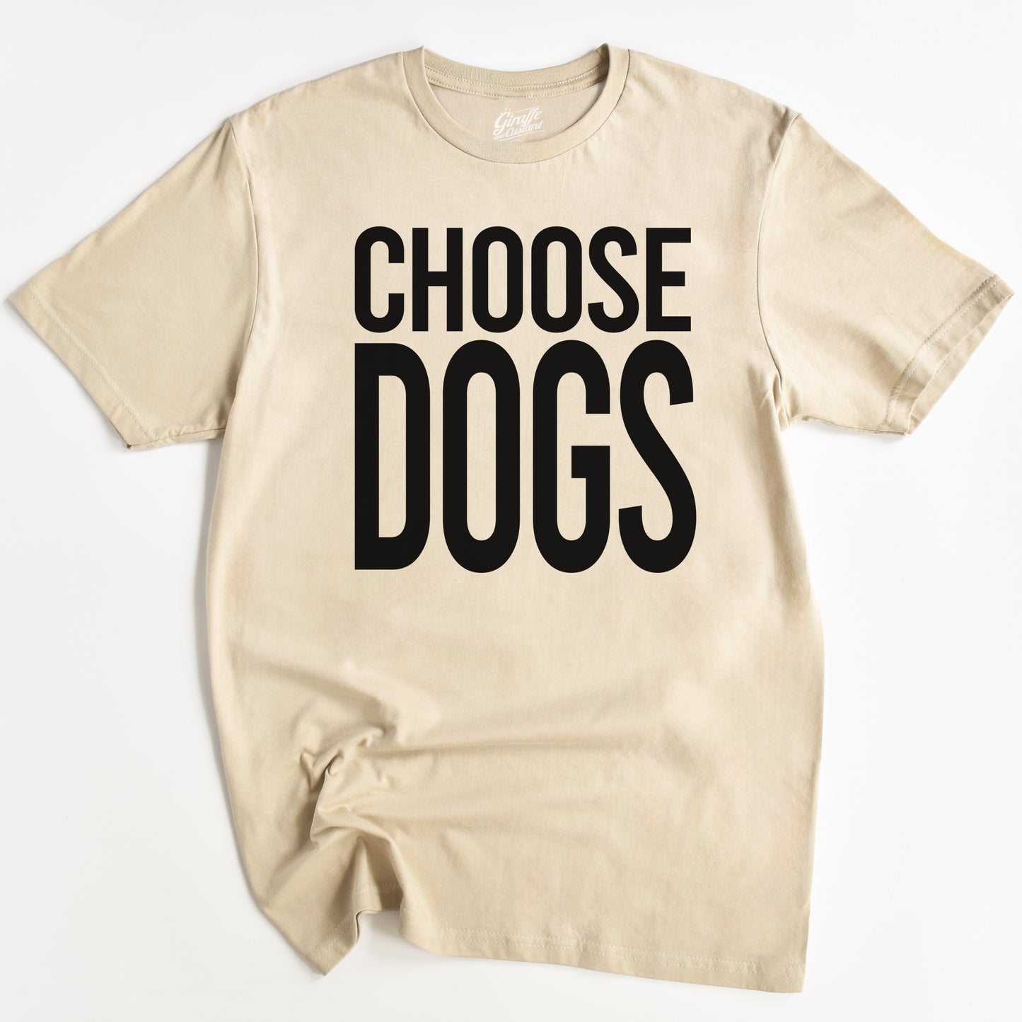 Choose Dogs T-Shirt - Funny Slogan T-Shirt - Dog Lover Tee