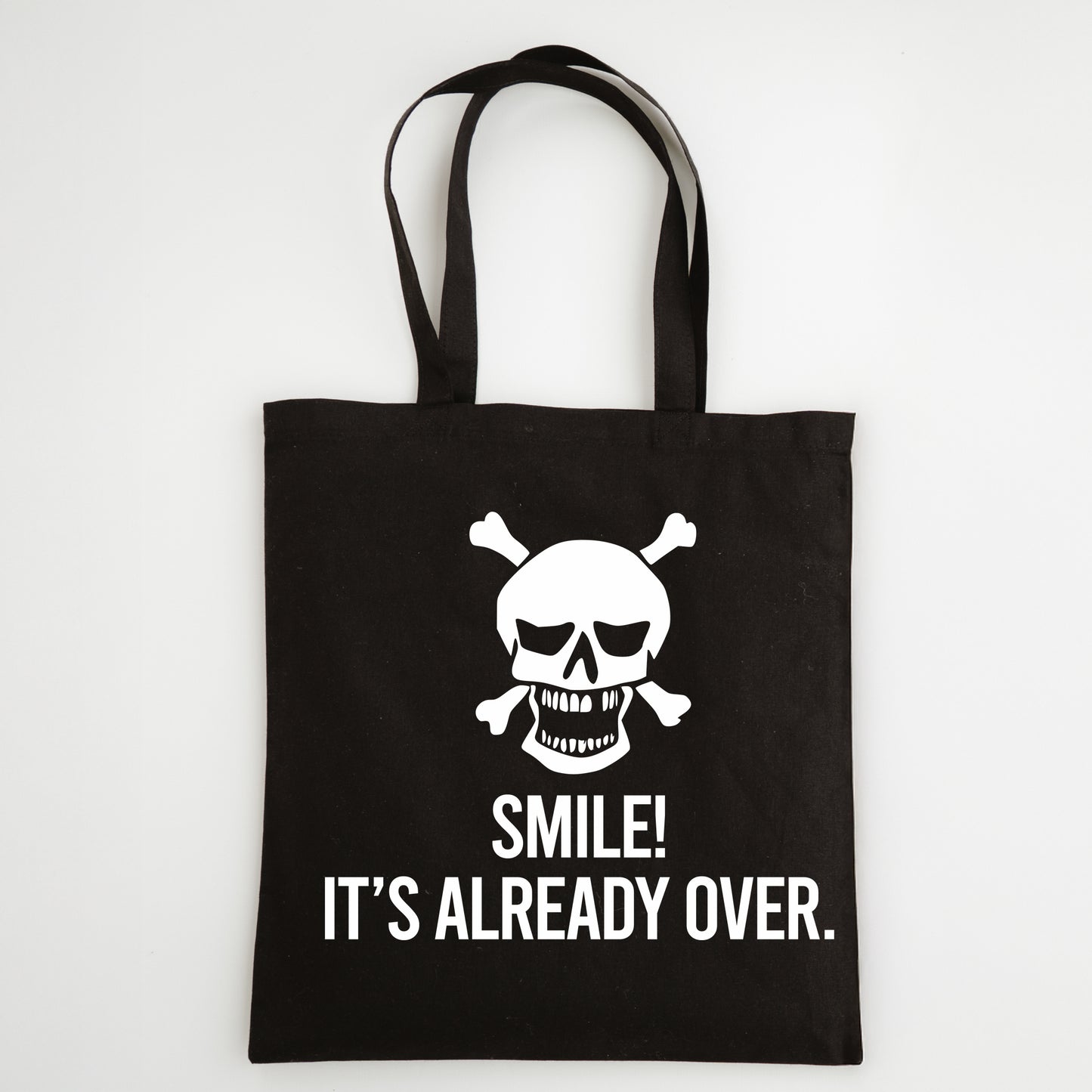 Funny Slogan Tote Bag – “Smile, It's Already Over”