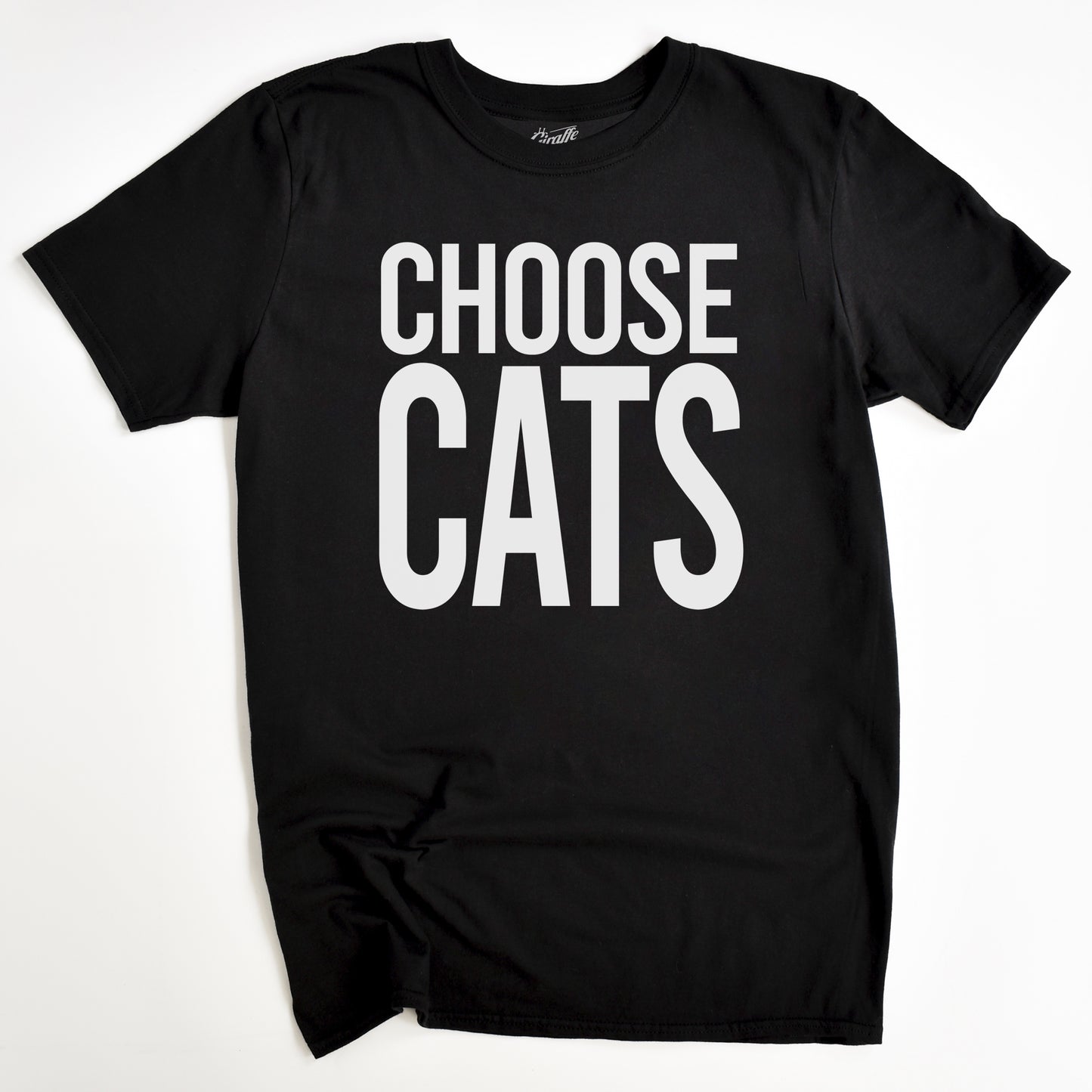 Choose Cats T-Shirt - Funny Slogan T-Shirt - Cat Lover Tee