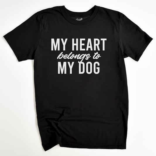 My heart belongs to my Dog T-Shirt - Funny Slogan T-Shirt - Dog Lover