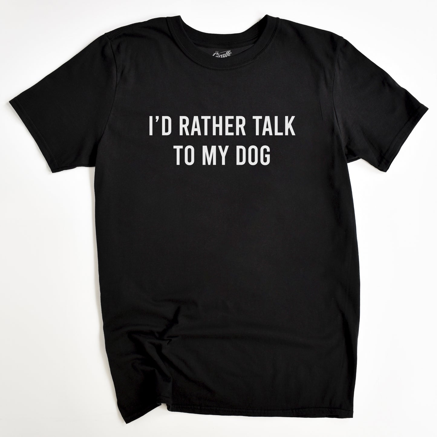 I'd rather talk to my dog T-Shirt - Funny Slogan T-Shirt - Dog Lover Tee