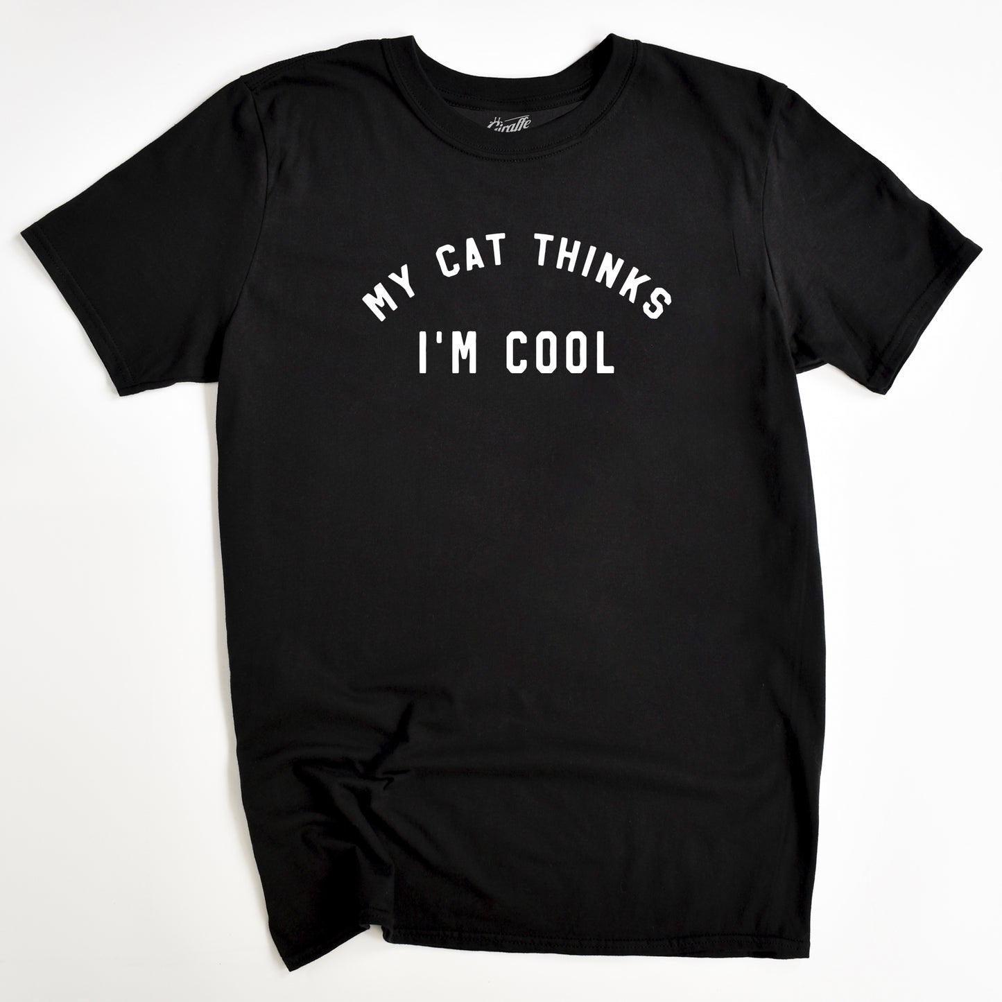 My Cat Thinks I'm Cool Cat T-Shirt - Funny Slogan T-Shirt - Cat Lover