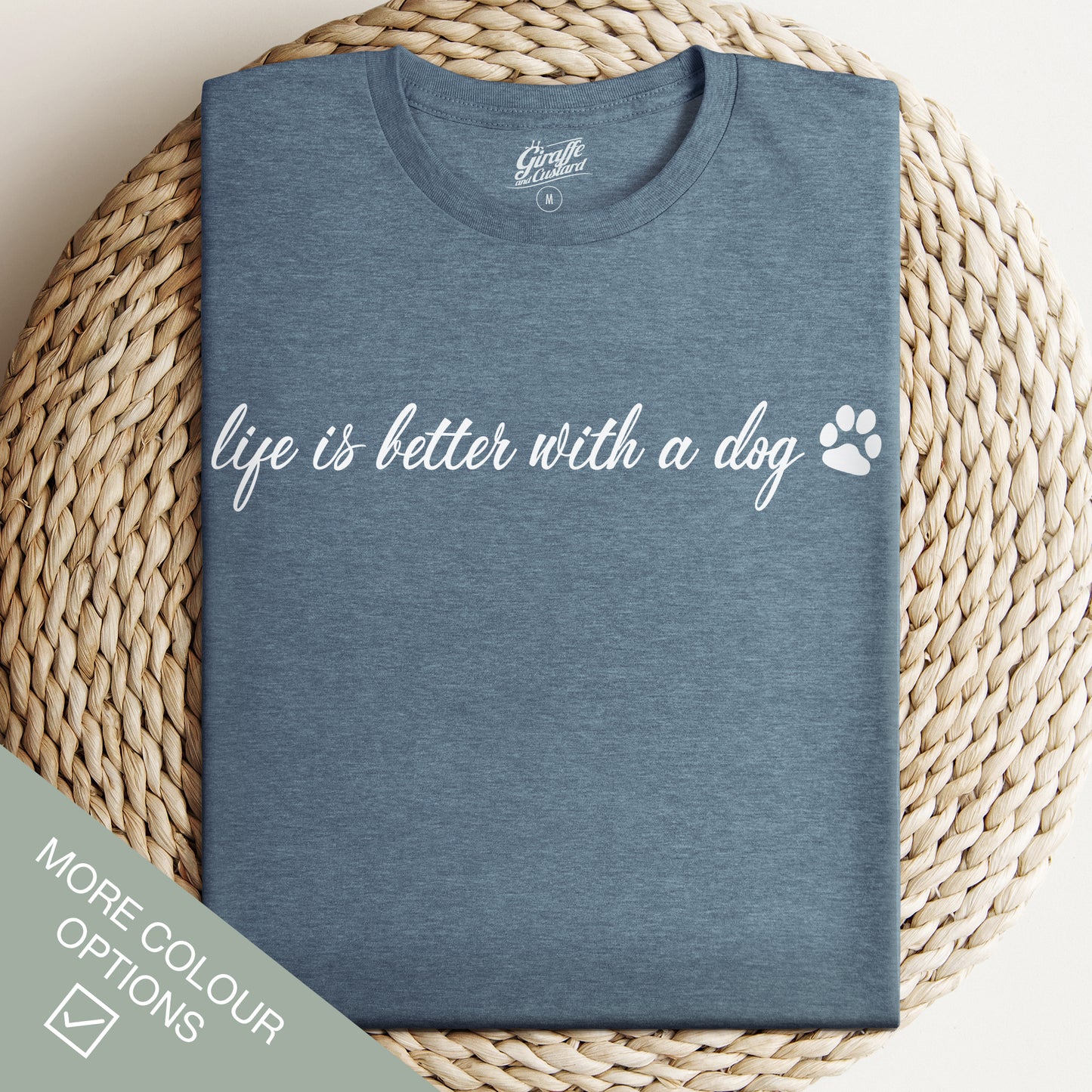 Life is better with a Dog T-Shirt - Funny Slogan T-Shirt - Dog Lover