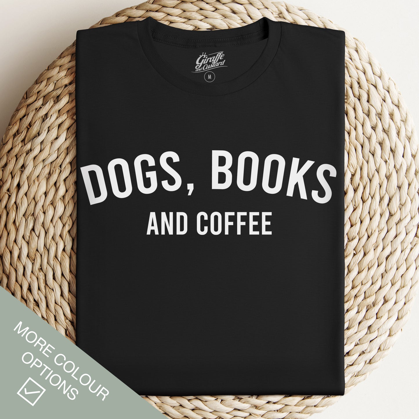 Dogs, Books and Coffee T-Shirt - Funny Slogan T-Shirt - Dog Lover Tee