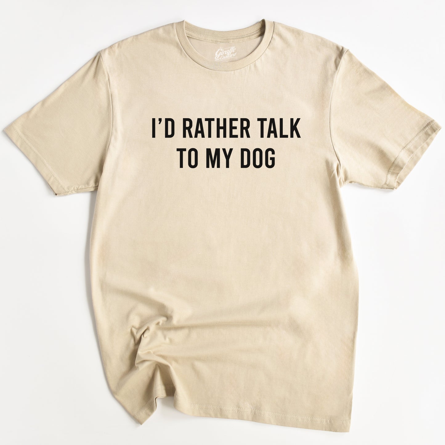 I'd rather talk to my dog T-Shirt - Funny Slogan T-Shirt - Dog Lover Tee