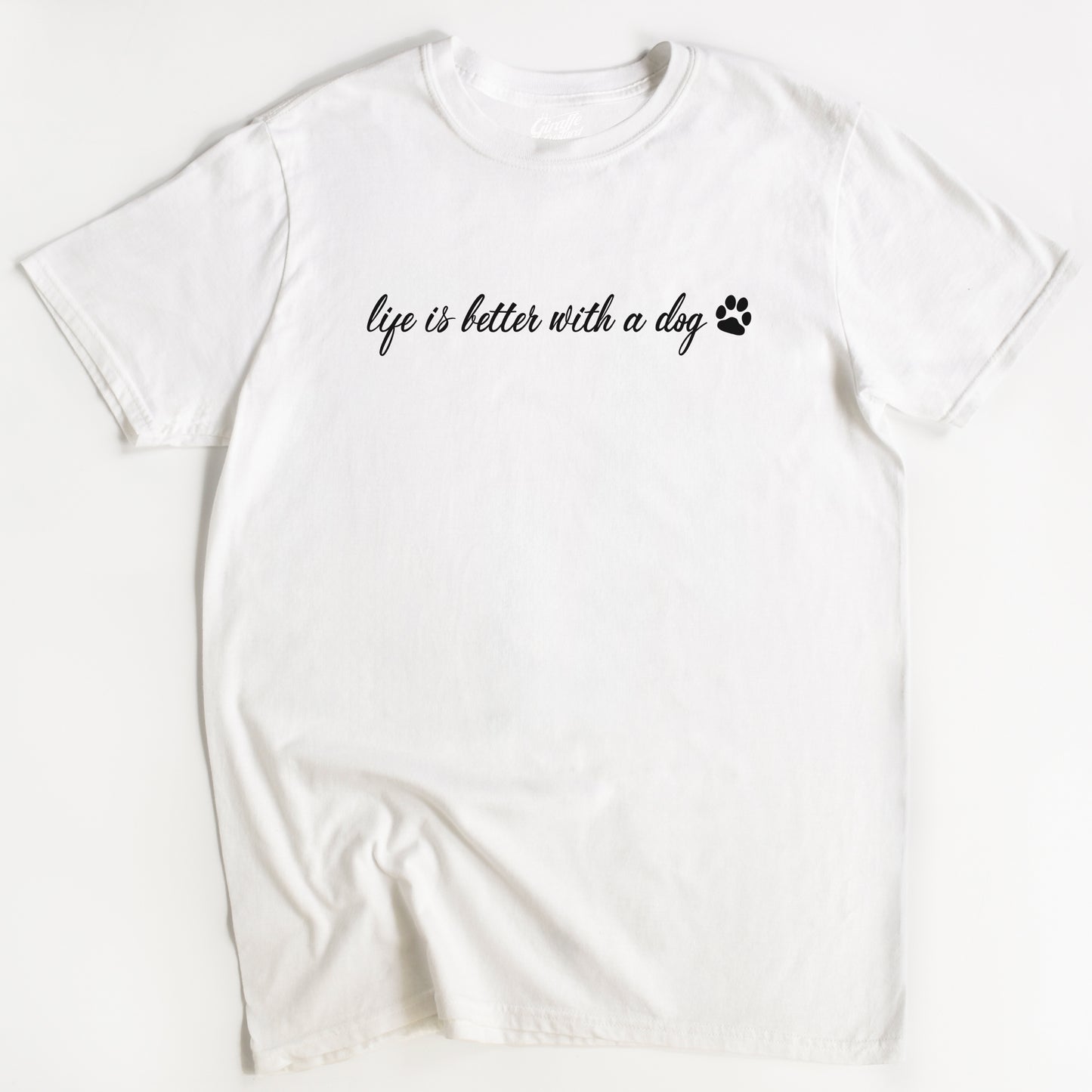 Life is better with a Dog T-Shirt - Funny Slogan T-Shirt - Dog Lover