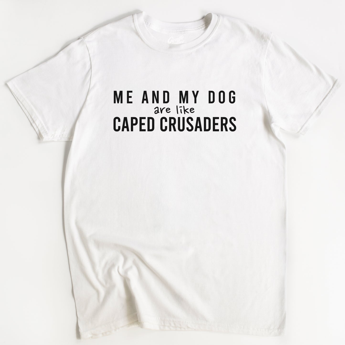 Me and my Dog Caped Crusaders T-Shirt - Funny Slogan T-Shirt - Dog Lover Tee