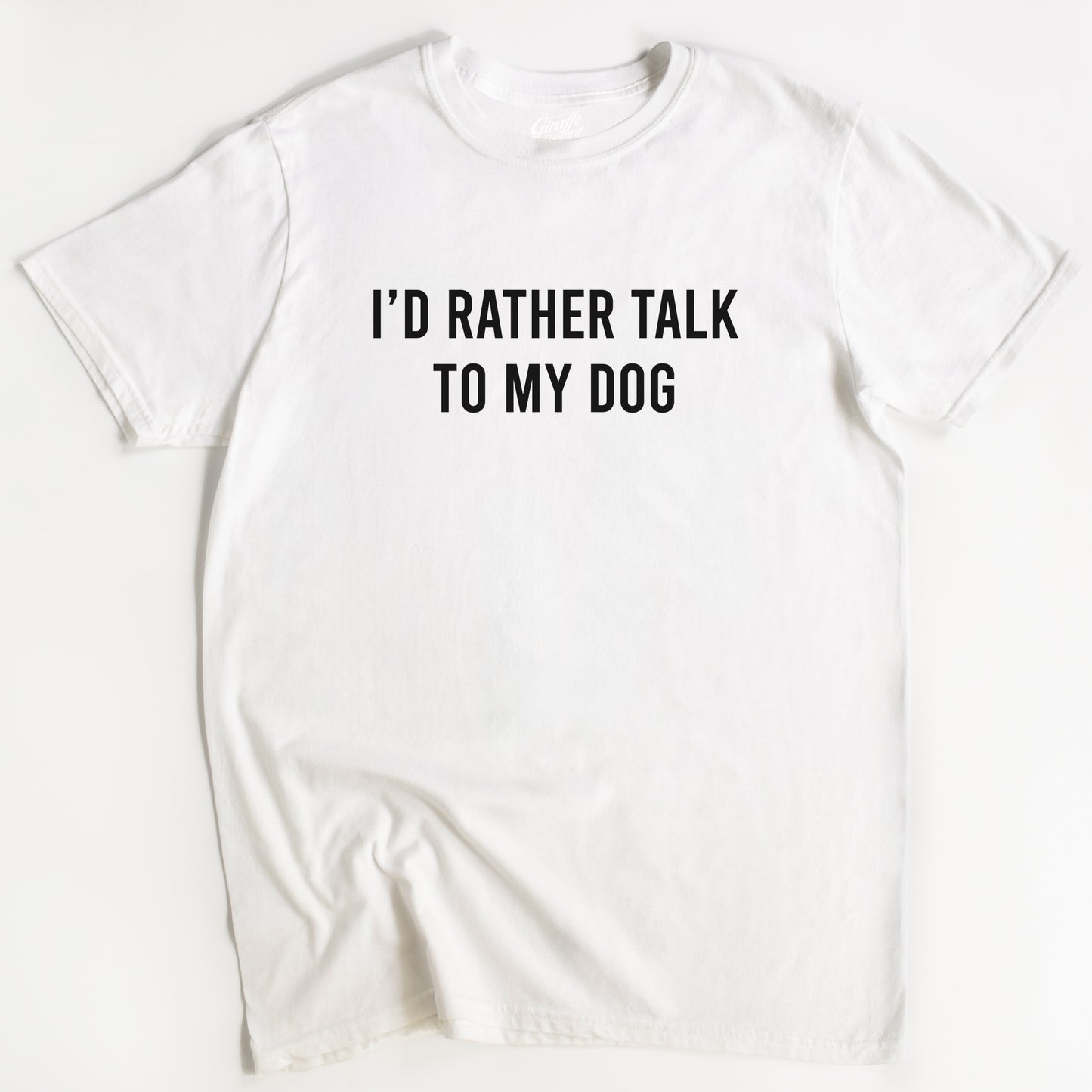 I'd rather talk to my dog T-Shirt - Funny Slogan T-Shirt - Dog Lover Tee