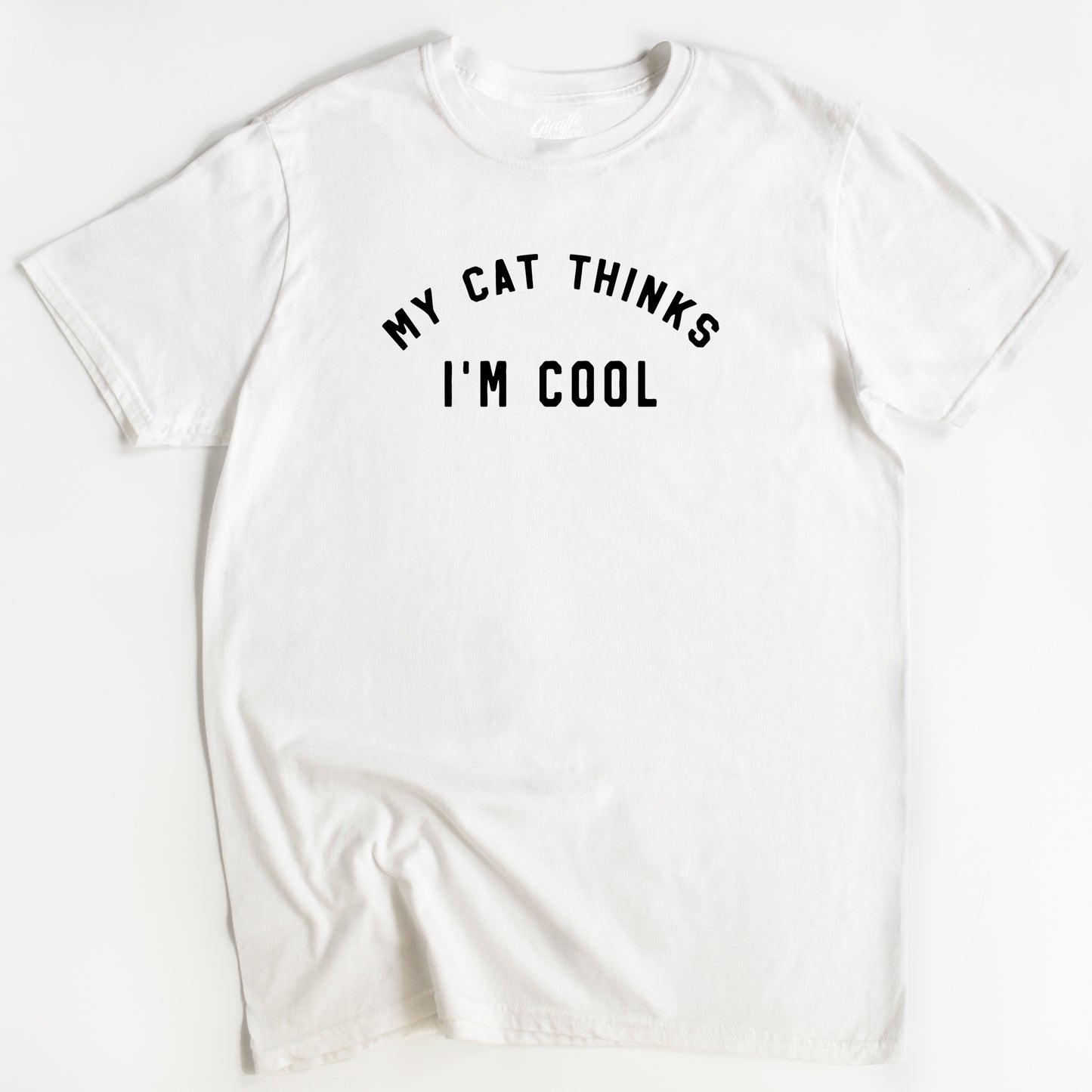 My Cat Thinks I'm Cool Cat T-Shirt - Funny Slogan T-Shirt - Cat Lover