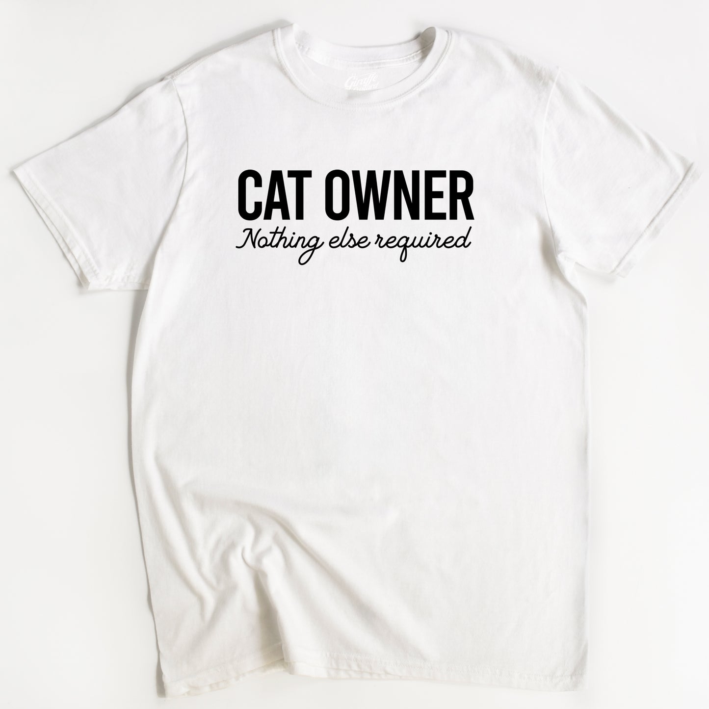 Cat Owner Cat T-Shirt - Funny Slogan T-Shirt - Cat Lover