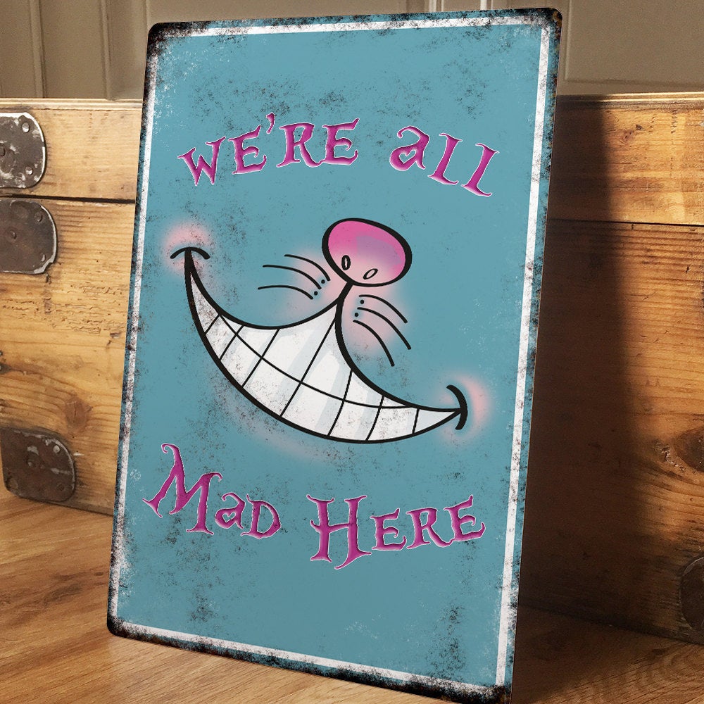 Alice in Wonderland Cheshire Cat Metal Sign - All Mad Here