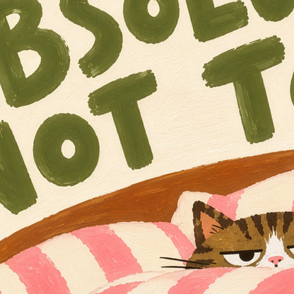 Absolutely Not Today Cat Print – Funny Cat Wall Art