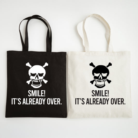 Funny Slogan Tote Bag – “Smile, It's Already Over”