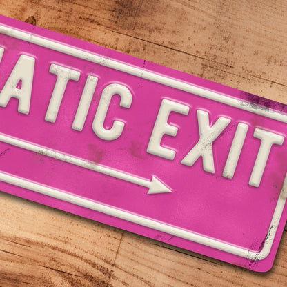 Dramatic Exit Metal Sign Pink Plaque She Shed Decor - 100x305mm