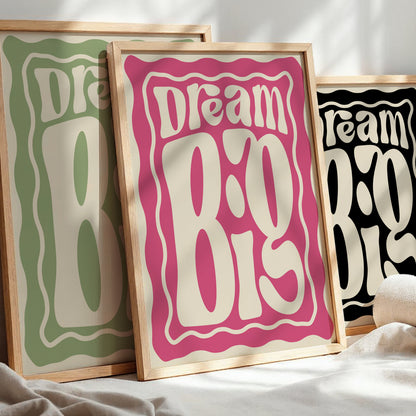Dream Big positive motivational wall art print with retro typography available in pink, green and black