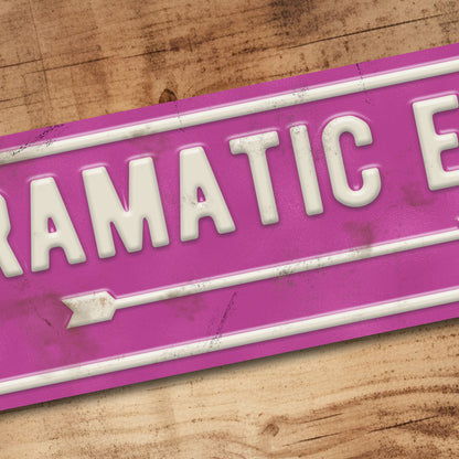 Dramatic Exit Metal Sign Pink Plaque She Shed Decor - 100x305mm