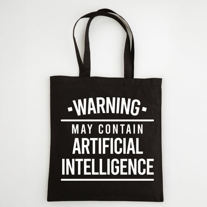 Funny Slogan Tote Bag – “Warning, May Contain Artificial Intelligence”