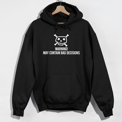Warning- May Contain Bad Decisions - Skull Crossbones - Funny Slogan Graphic Hoodie