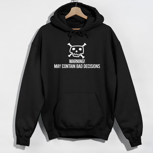 Warning- May Contain Bad Decisions - Skull Crossbones - Funny Slogan Graphic Hoodie