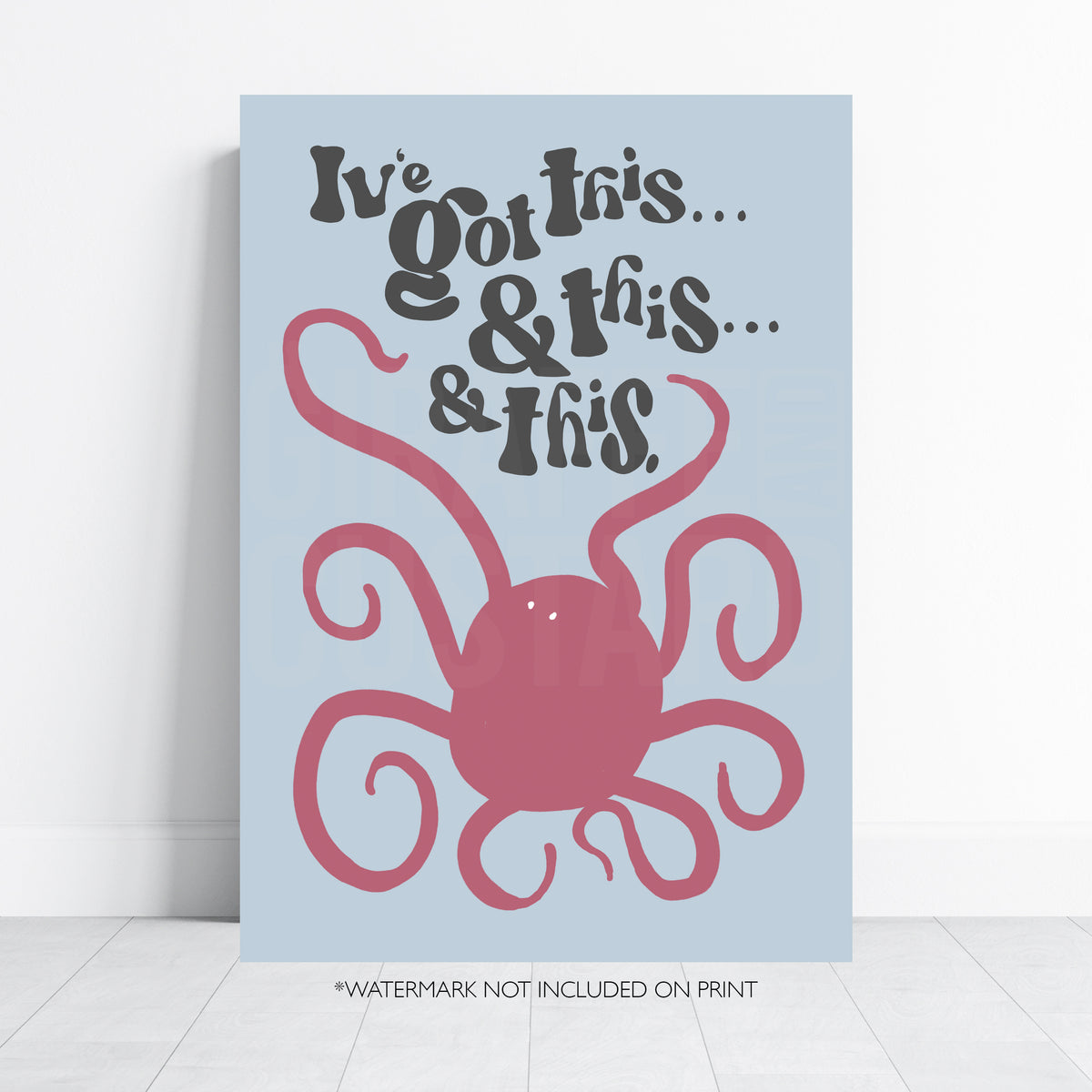 I’ve Got This Funny Octopus Print – Multitasking Wall Art