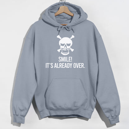 Smile- It's Already Over - Skull Crossbones - Funny Slogan Graphic Hoodie