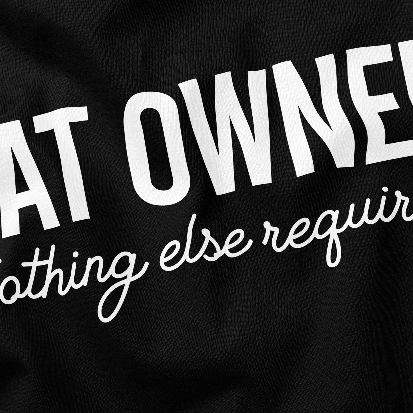 Cat Owner Cat T-Shirt - Funny Slogan T-Shirt - Cat Lover