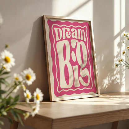 Dream Big Wall Art Print – Positive Retro Typography Poster