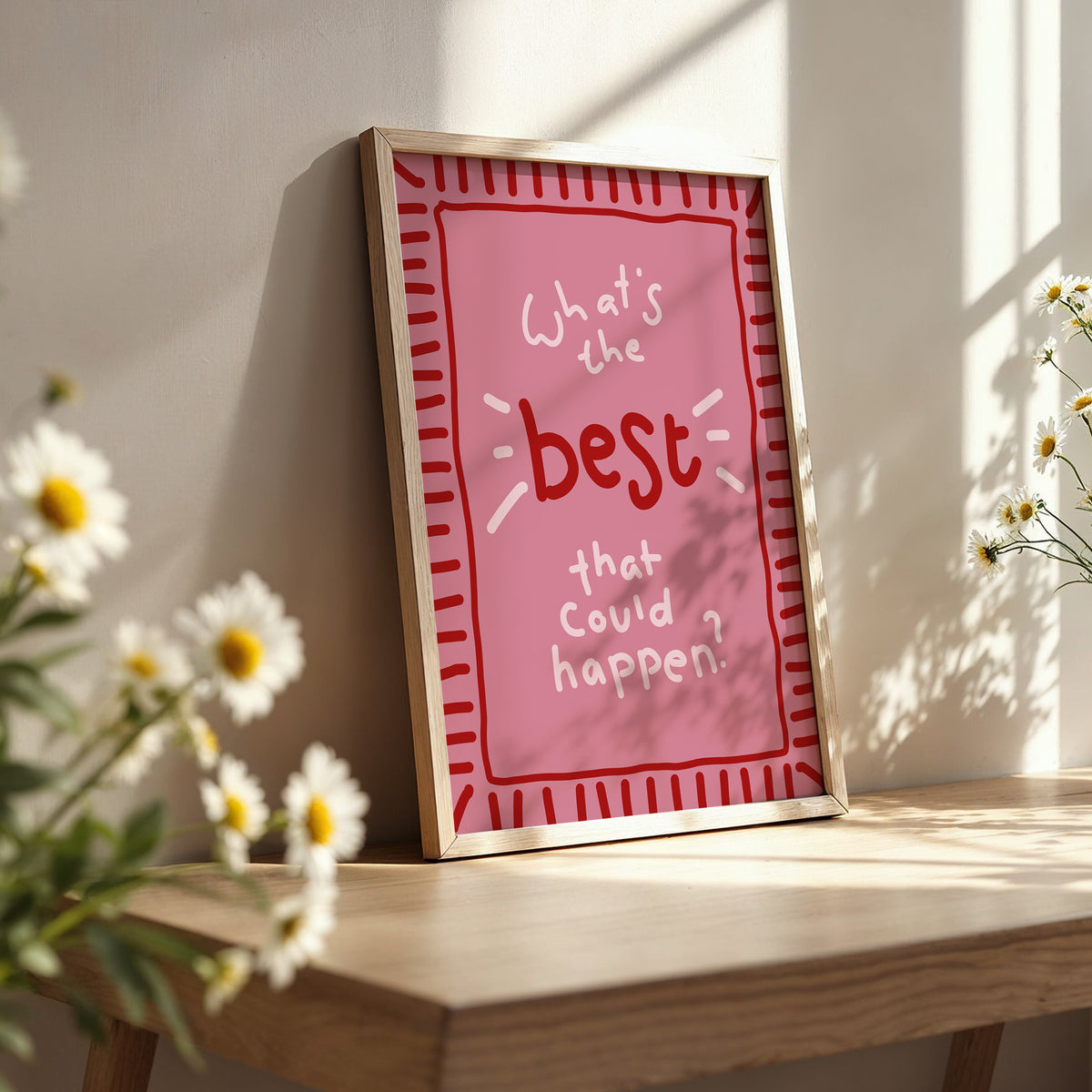What’s the Best That Could Happen? Positive Quote Wall Art Print