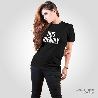 Dog Friendly T-Shirt - Funny Slogan T-Shirt - Dog Lover Tee