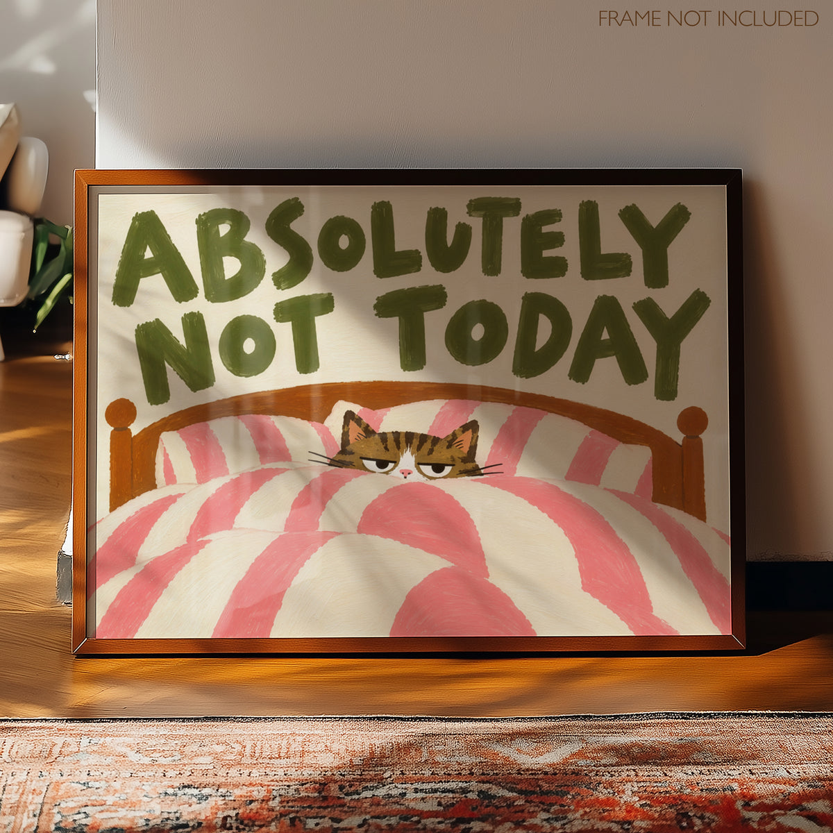 Absolutely Not Today Cat Print – Funny Cat Wall Art