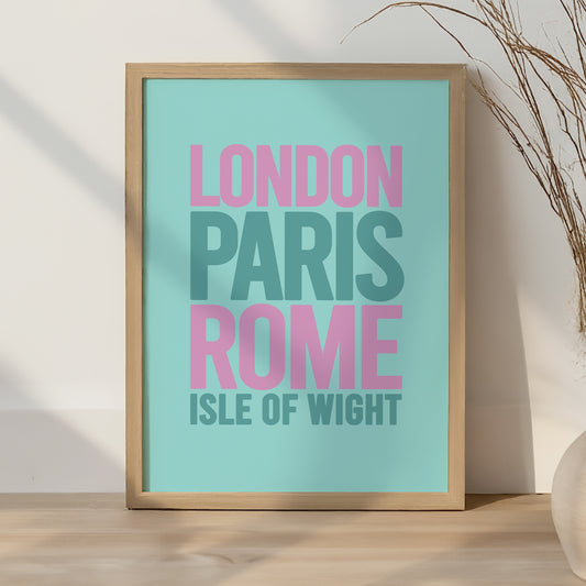 London Paris Rome Isle of Wight Print – Travel Typography Wall Art