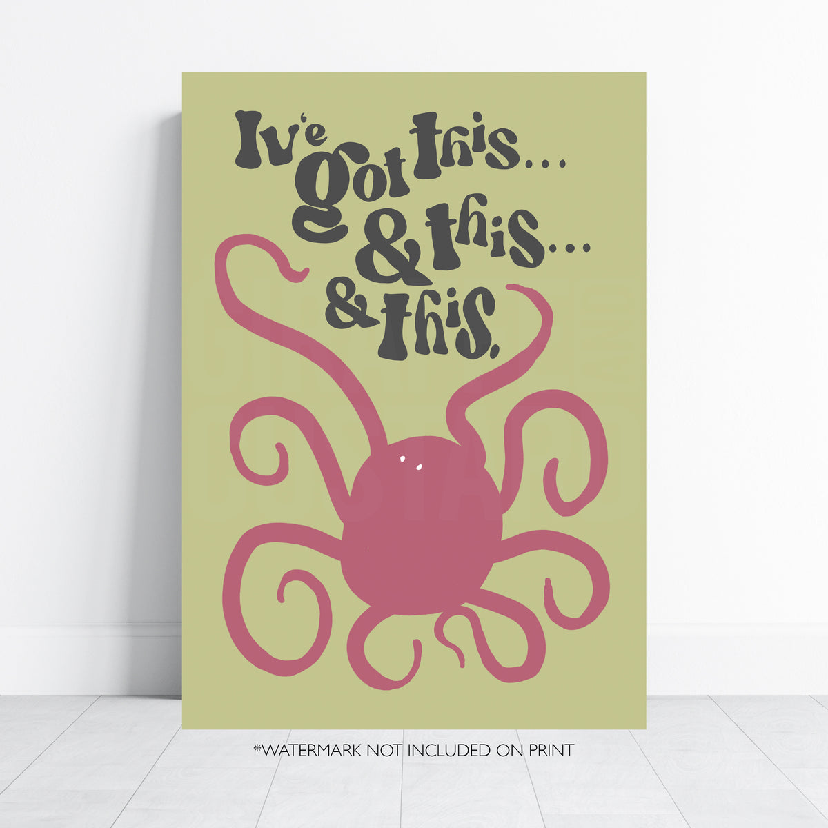 I’ve Got This Funny Octopus Print – Multitasking Wall Art