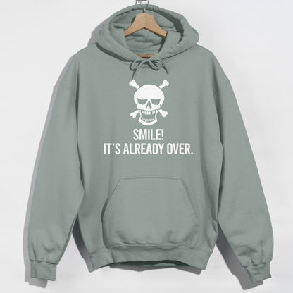 Smile- It's Already Over - Skull Crossbones - Funny Slogan Graphic Hoodie