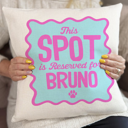 Personalised Dog Cushion Cover, Reserved Spot Pet Pillow, Custom Dog Name Gift, Dog Mum Dad Gift, Funny Pet Cushion, 3 Colour Choices
