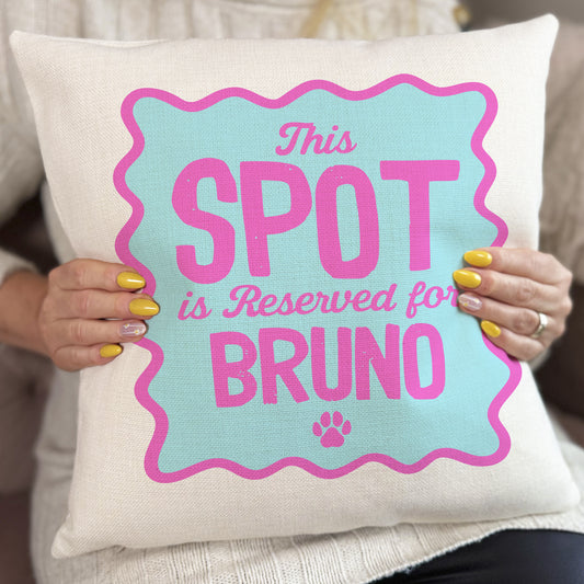 Personalised Dog Cushion Cover, Reserved Spot Pet Pillow, Custom Dog Name Gift, Dog Mum Dad Gift, Funny Pet Cushion, 3 Colour Choices