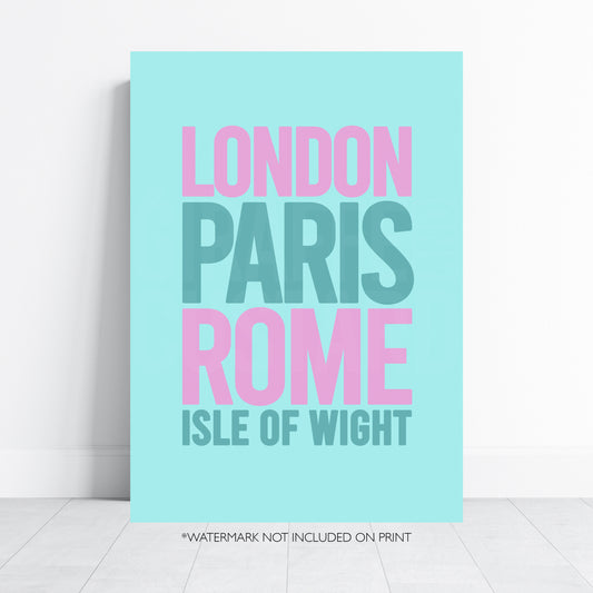 London Paris Rome Isle of Wight Print – Travel Typography Wall Art