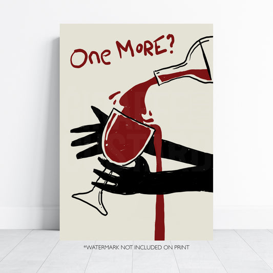 One More Wine Print Funny Dark Humor Wall Art Wine Lover Gift Poster A4 A3 A2 A1
