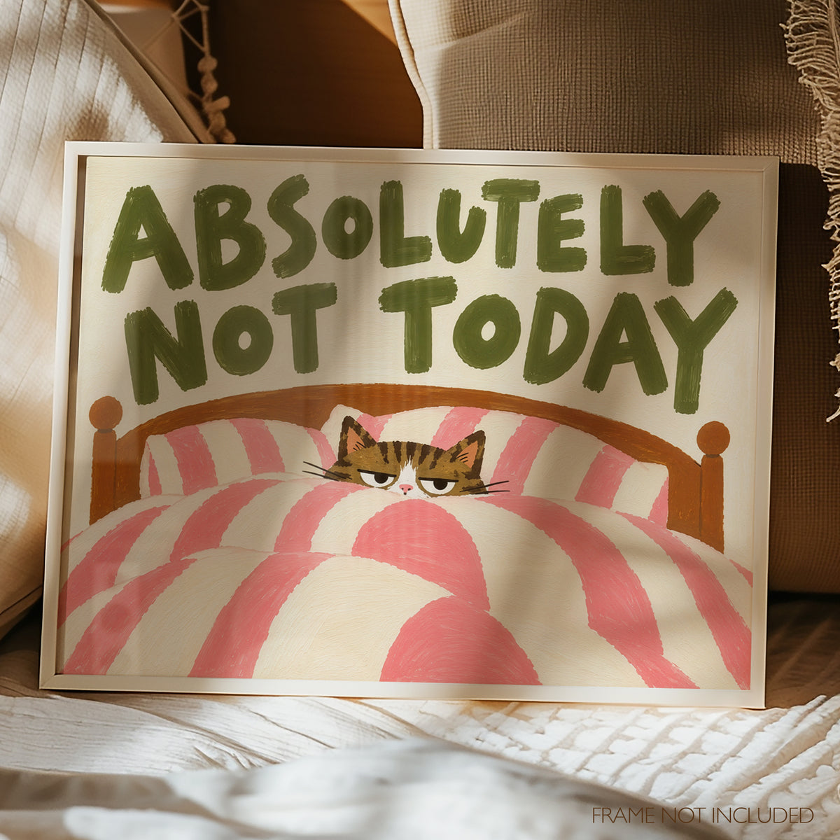 Absolutely Not Today Cat Print – Funny Cat Wall Art