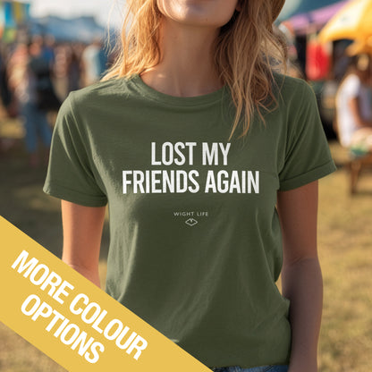Wight Life T-Shirt - Festival Lost My Friends Again- Unisex Isle of Wight Tee