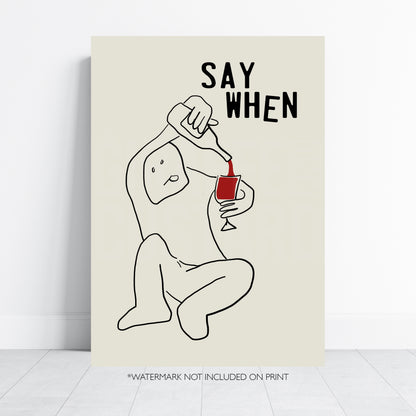 Say When Wine Print Funny Minimalist Wall Art Wine Lover Gift Humor Poster Bar Cart Decor Modern Line Art A4 A3 A2 A1