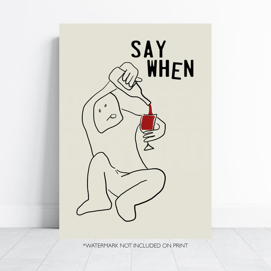 Say When Wine Print Funny Minimalist Wall Art Wine Lover Gift Humor Poster Bar Cart Decor Modern Line Art A4 A3 A2 A1