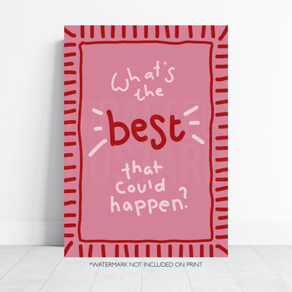 What’s the Best That Could Happen? Positive Quote Wall Art Print