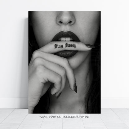 Stay Sassy Black White Wall Art Moody Feminine Poster Fashion Lips Print Edgy Bedroom Decor Modern Glam Artwork