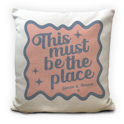 Personalised This Must Be The Place Cushion Cover, Custom Couple Names Pillow, New Home Gift, Anniversary Gift, Housewarming Present