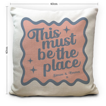 Personalised This Must Be The Place Cushion Cover, Custom Couple Names Pillow, New Home Gift, Anniversary Gift, Housewarming Present