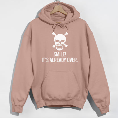 Smile- It's Already Over - Skull Crossbones - Funny Slogan Graphic Hoodie