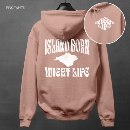 Wight Life Hoodie - Island Born - WLH10