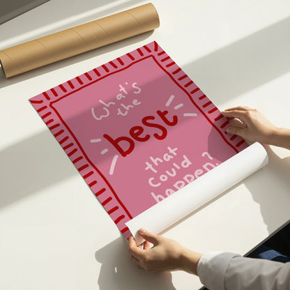 What’s the Best That Could Happen? Positive Quote Wall Art Print