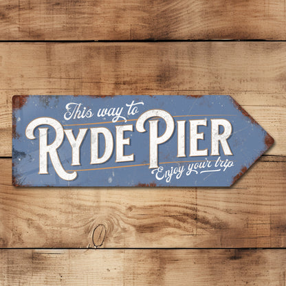This Way to Ryde Pier Metal Vintage Style Sign | Isle of Wight Gift